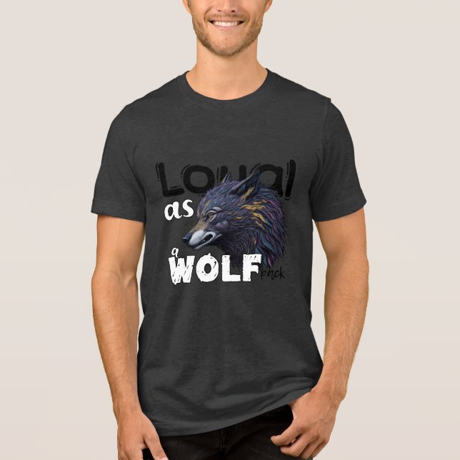 Loyal as wolf pack Tri-Blend shirt (Front)
