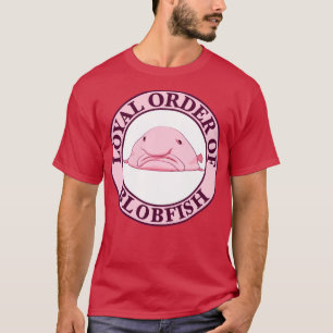 Loyal Order of Blobfish T-Shirt