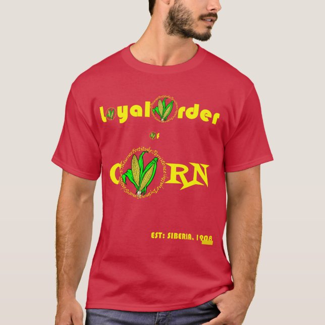loyal order of corn T-Shirt (Front)