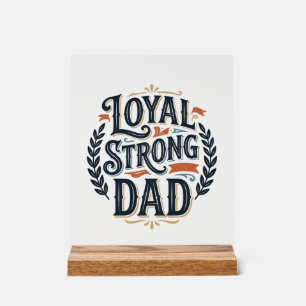 Loyal Strong Dad Vintage Engraving Shirt Design_1 Acrylic Sign