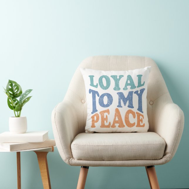Loyal to My Peace – Soulful Throw Pillows (Chair)