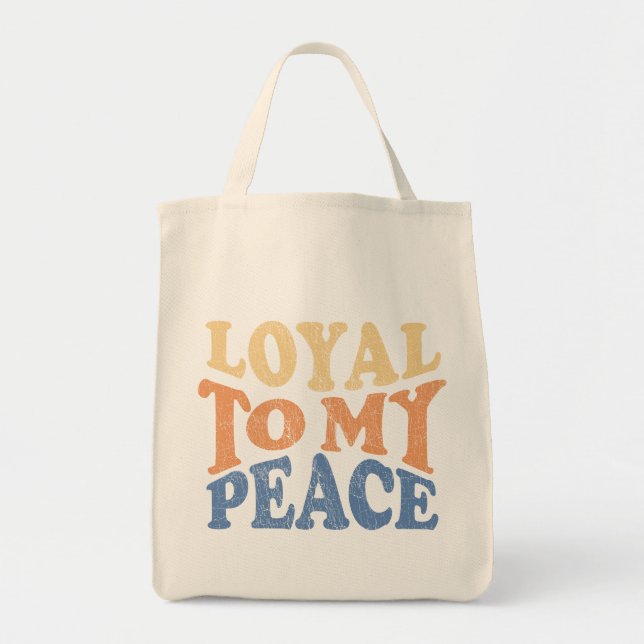 Loyal to My Peace Tote Bag (Front)
