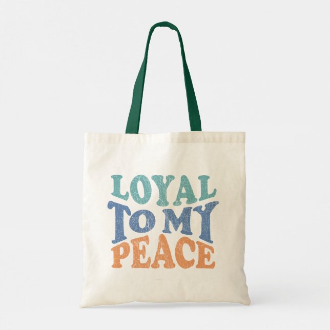 Loyal to My Peace Tote Bag (Back)