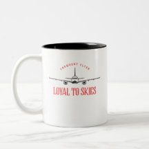 Loyal to Skies, Mug for Frequent Flyer