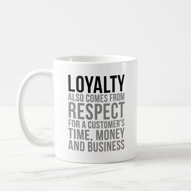Loyalty Also Comes From Respect Coffee Mug (Left)