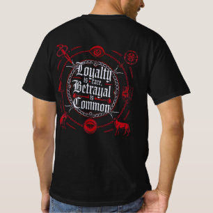 Loyalty is Rare, Betrayal is Common – Gothic T-Shirt