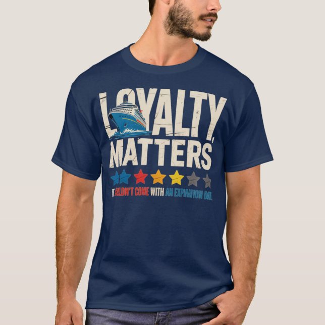 Loyalty Matters It Shouldn't Come With An Expirati T-Shirt (Front)