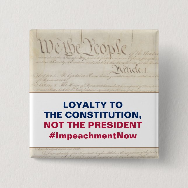 Loyalty to the Constitution Not the President 15 Cm Square Badge (Front)