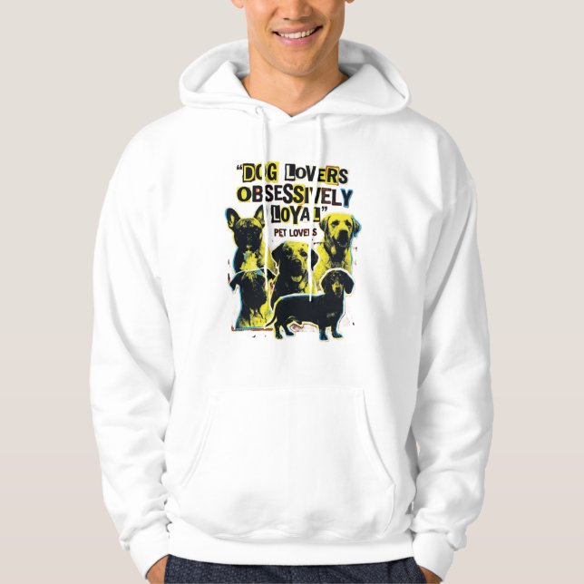 LoyaltyFirst Dog Lovers Obsessively Loyal Pet Pack Hoodie (Front)