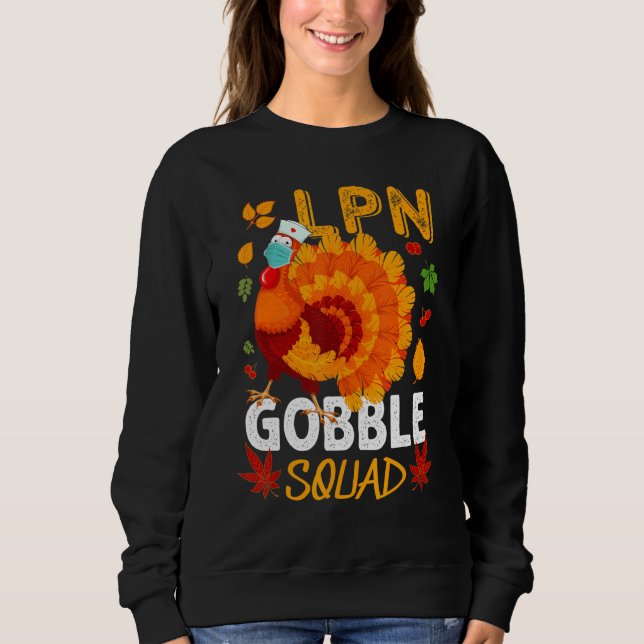 LPN Gobble Squad Masked Turkey Practical Nurse Tha Sweatshirt (Front)