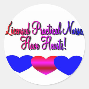 LPN's "Have Hearts"---Unique nurse gifts Classic Round Sticker