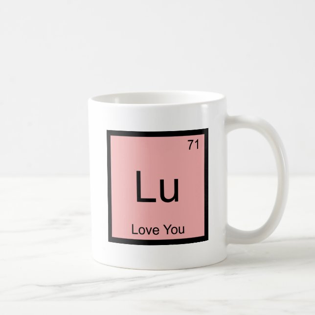 Lu - Love You Funny Chemistry Element Symbol Tee Coffee Mug (Right)