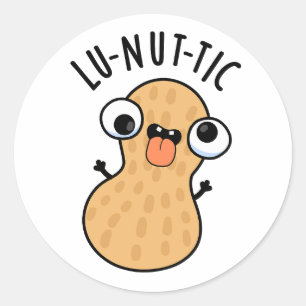 Lu-nut-ic Funny Peanut Puns Classic Round Sticker