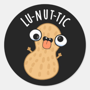Lu-nut-ic Funny Peanut Puns Dark BG Classic Round Sticker