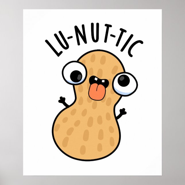 Lu-nut-ic Funny Peanut Puns  Poster (Front)