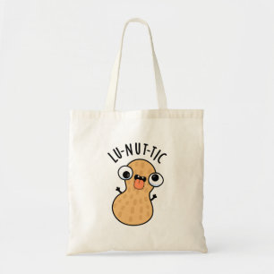 Lu-nut-ic Funny Peanut Puns  Tote Bag