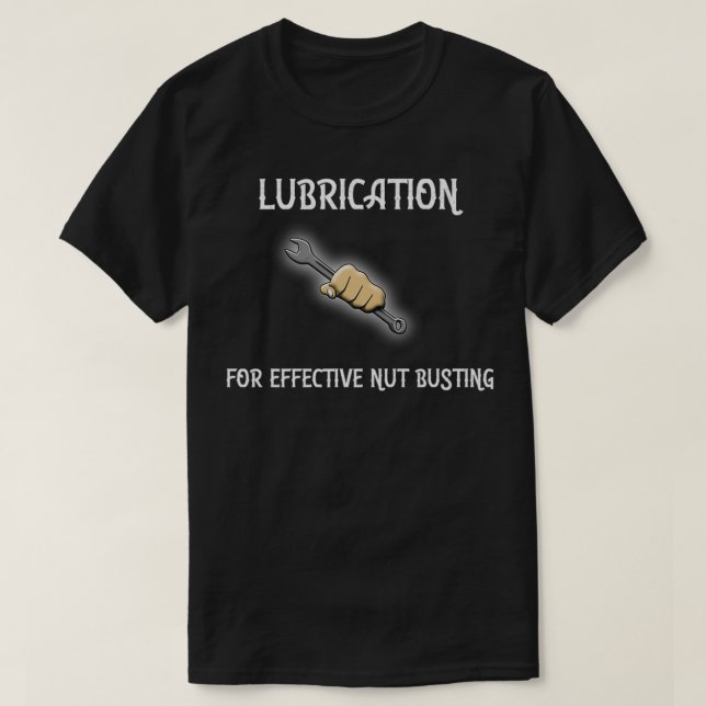 Lubrication  For Effective Nut Busting Premium  T-Shirt (Design Front)
