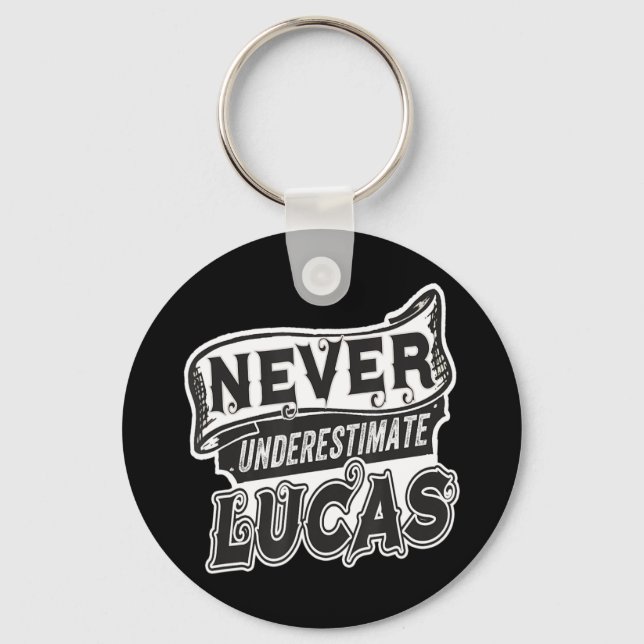 Lucas Name Never Underestimate Lucas Funny Lucas L Key Ring (Front)