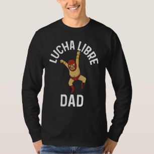 Lucha Libre Designs For Dad Men Mexican Wrestling T-Shirt