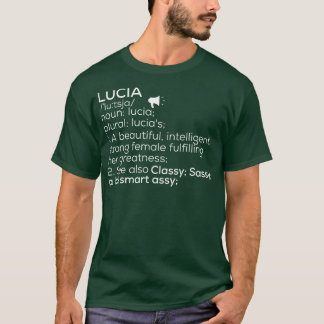 Lucia Name Lucia Definition Lucia Female Name Luci T-Shirt