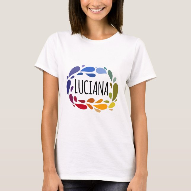 Luciana Name Cute Colourful Gift Named Luciana T-Shirt (Front)
