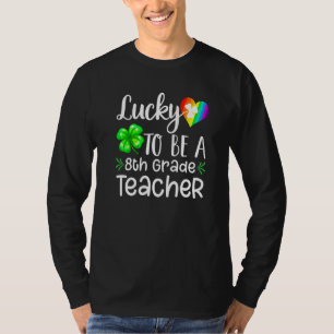 Luck Awesome Be 8th Grade Teacher Irish St Patty's T-Shirt