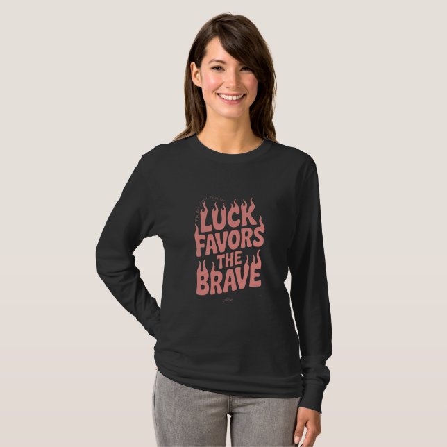 Luck Favours The Brave Long Sleeve T-Shirt (Front Full)