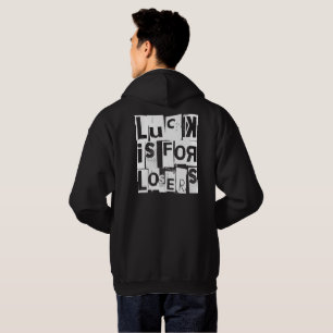 Luck is for Losers Funny Quote Hoodie