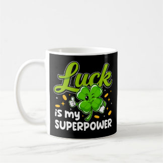 Luck Is My Superpower Coffee Mug