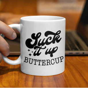 Luck it Ip Buttercup Funny Motivational Coffee Mug
