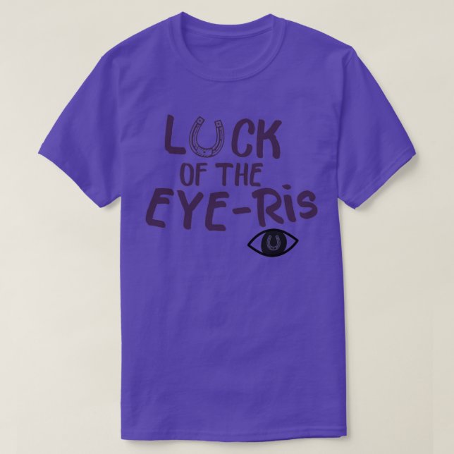 Luck of the Eyeris Optometrist Optician Ophthalmol T-Shirt (Design Front)
