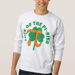 LUCK OF THE PI RISH St Patrick's Day Pi Day Sweatshirt