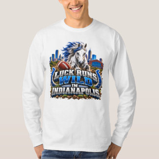 Luck Runs Wild in Indianapolis Football Fan T-Shirt