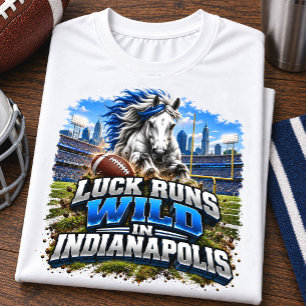Luck Runs Wild in Indianapolis Football Fan T-Shirt