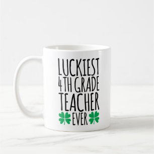 Luckiest 4th Grade Teacher Ever Coffee Mug