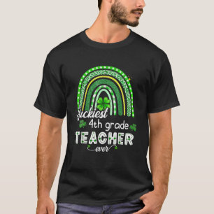 Luckiest 4Th Grade Teacher Ever St Patrick's Day R T-Shirt