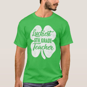 Luckiest 5Th Grade Teacher Funny St Patrick's Day T-Shirt