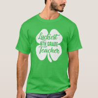Luckiest 6Th Grade Teacher Funny St Patrick's Day