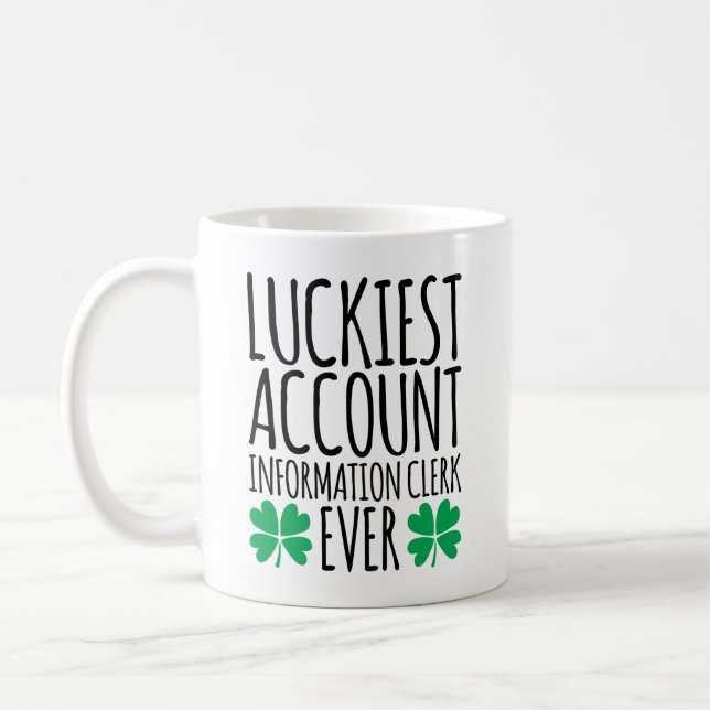 Luckiest Account Information Clerk Ever Coffee Mug (Left)