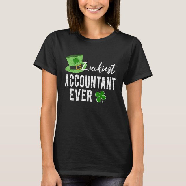 Luckiest Accountant Ever Accounting CPA St Patrick T-Shirt (Front)