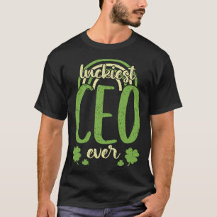 Luckiest CEO Ever  St Patricks Day Shamrock T-Shirt