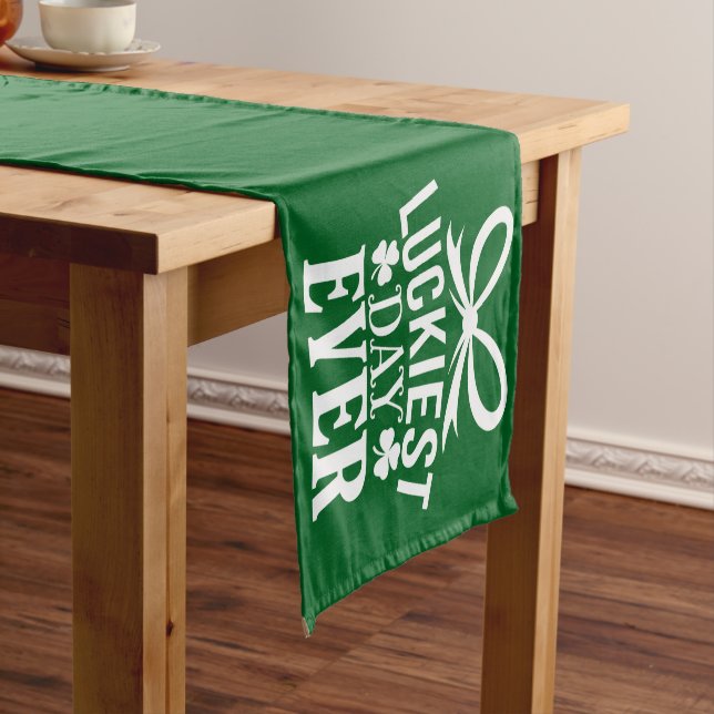 Luckiest Day Ever St Patricks Day Irish Lucky  Short Table Runner (In Situ)