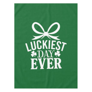 Luckiest Day Ever St Patricks Day Irish Lucky Tablecloth