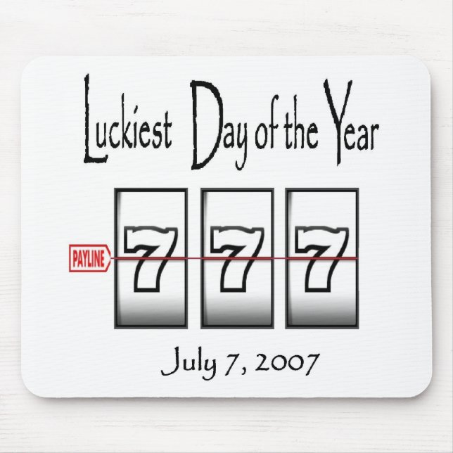 Luckiest Day of the Year 777 Mousepad (Front)