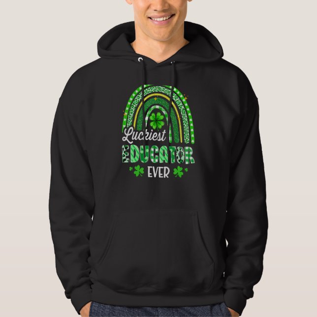 Luckiest Educator Teacher Ever Rainbow St Patrick' Hoodie (Front)
