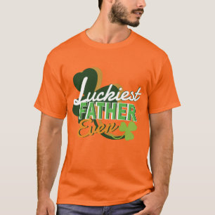 Luckiest father ever Father’s Day T-Shirt
