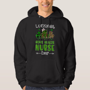 Luckiest Home Health Nurse Ever Patrick Day Shamro Hoodie