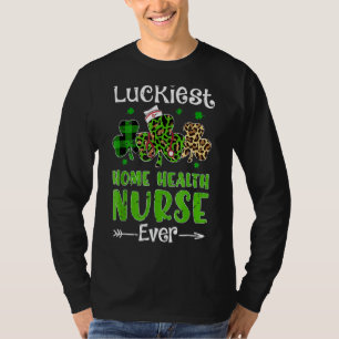 Luckiest Home Health Nurse Ever Patrick Day Shamro T-Shirt
