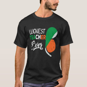 Luckiest Irish Teacher Ever Saint Patrick's day Sh T-Shirt