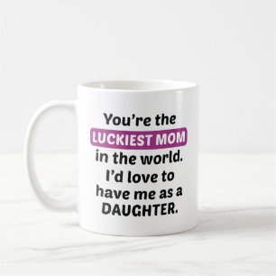 Luckiest Mum Daughter Coffee Mug